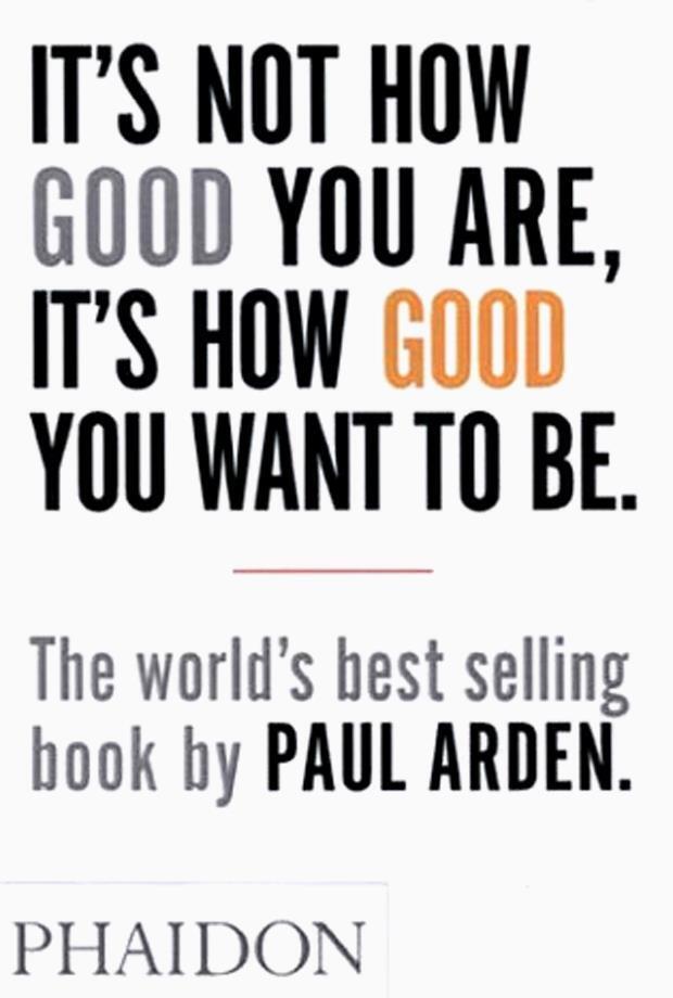 Cover: 9780714843377 | It's Not How Good You Are, It's How Good You Want to Be | Paul Arden
