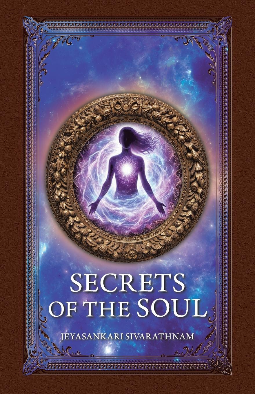 Cover: 9781543783001 | Secrets of the Soul | Jeyasankari Sivarathnam | Taschenbuch | Englisch