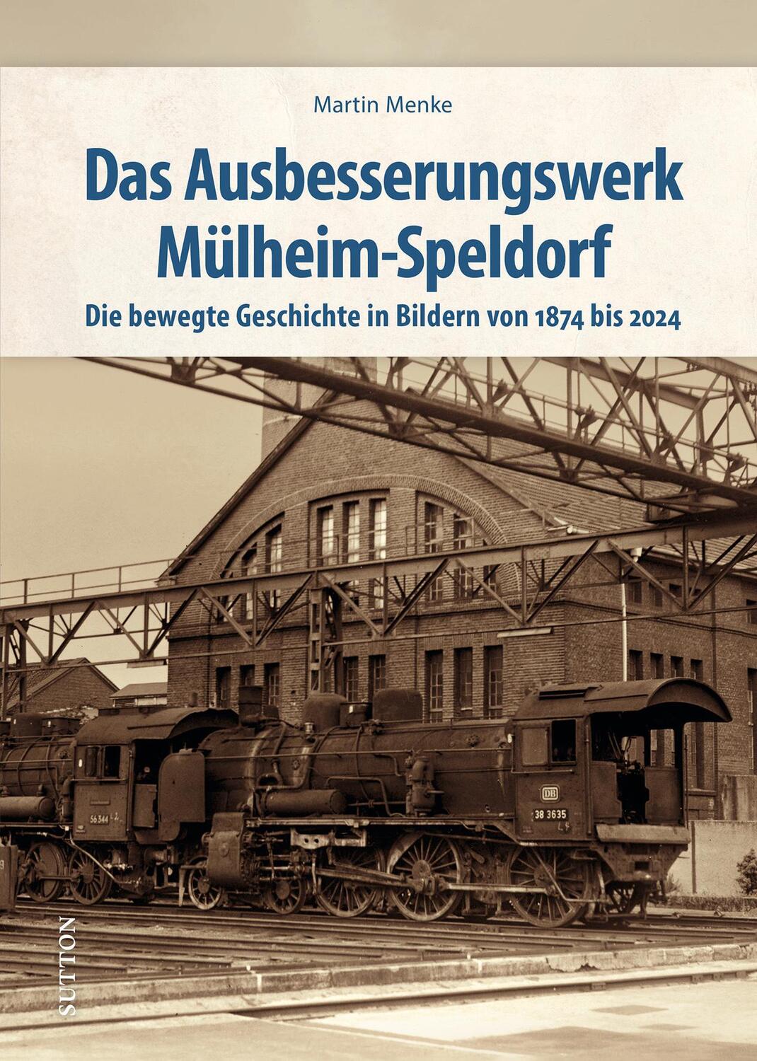 Cover: 9783963035692 | Das Ausbesserungswerk Mülheim-Speldorf | Martin Menke | Buch | 150 S.