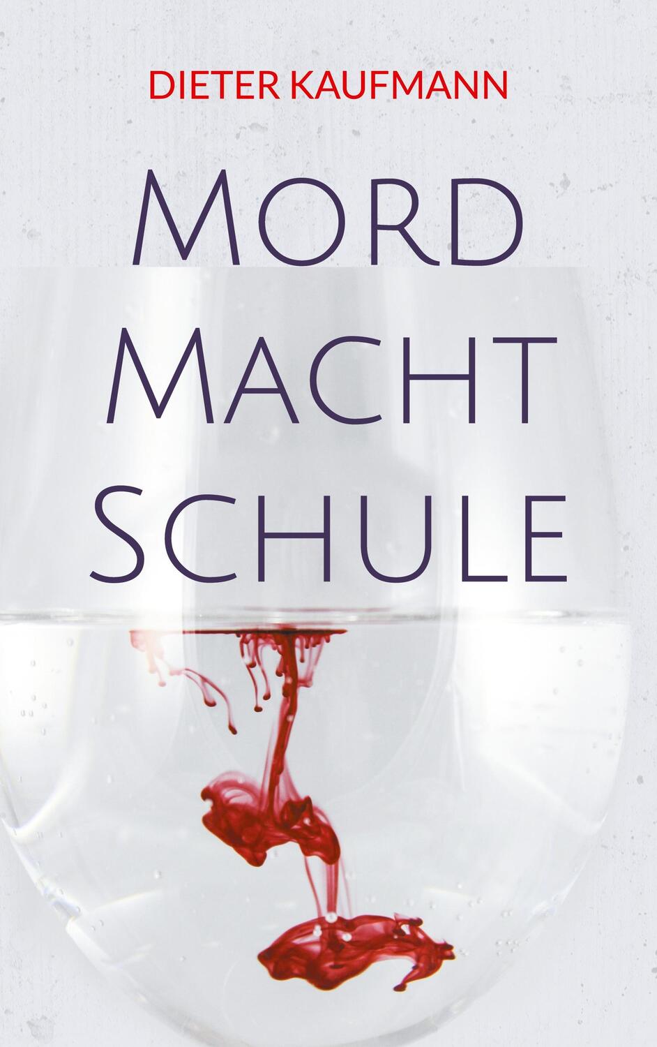 Cover: 9783758317057 | Mord Macht Schule | Ein Frankfurt-Krimi | Dieter Kaufmann | Buch