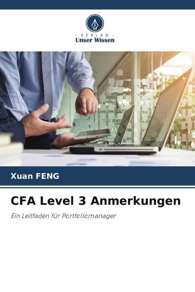 Cover: 9786204849850 | CFA Level 3 Anmerkungen | Ein Leitfaden für Portfoliomanager | Feng