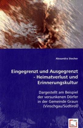 Cover: 9783639012576 | Eingegrenzt und Ausgegrenzt - Heimatverlust und Erinnerungskultur