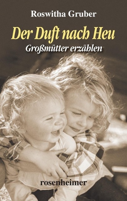 Cover: 9783475544675 | Der Duft nach Heu | Großmütter erzählen | Roswitha Gruber | Buch