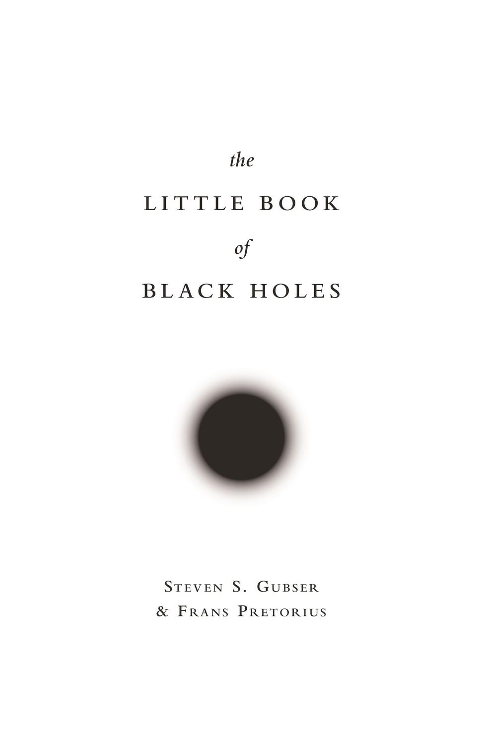 Cover: 9780691163727 | The Little Book of Black Holes | Frans Pretorius (u. a.) | Buch | 2017