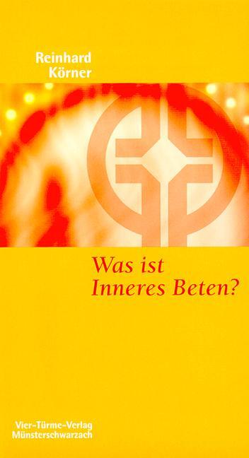 Cover: 9783878686163 | Was ist inneres Beten? | Reinhard Körner | Taschenbuch | Deutsch