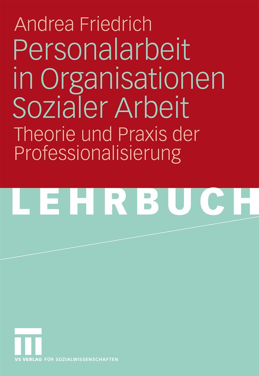 Cover: 9783531165578 | Personalarbeit in Organisationen Sozialer Arbeit | Andrea Friedrich