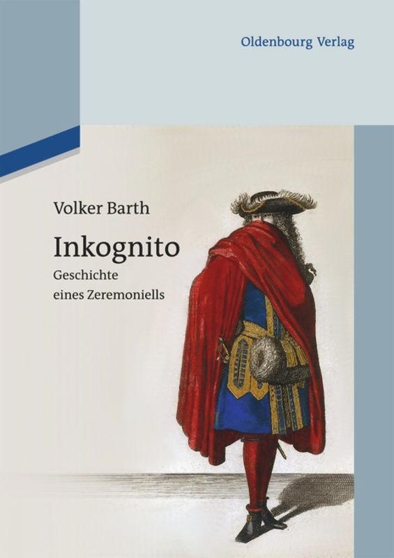 Cover: 9783486727388 | Inkognito | Geschichte eines Zeremoniells | Volker Barth | Buch
