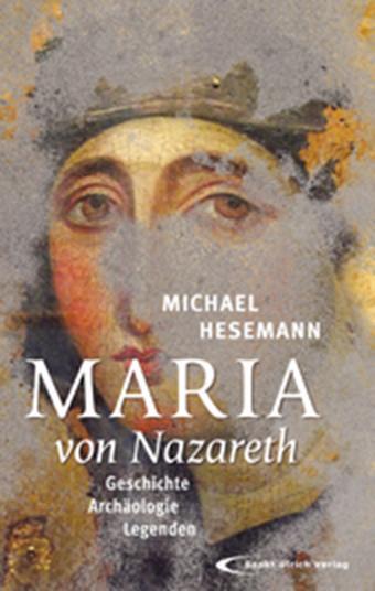 Cover: 9783790257694 | Maria von Nazareth | Geschichte - Archäologie - Legenden | Hesemann