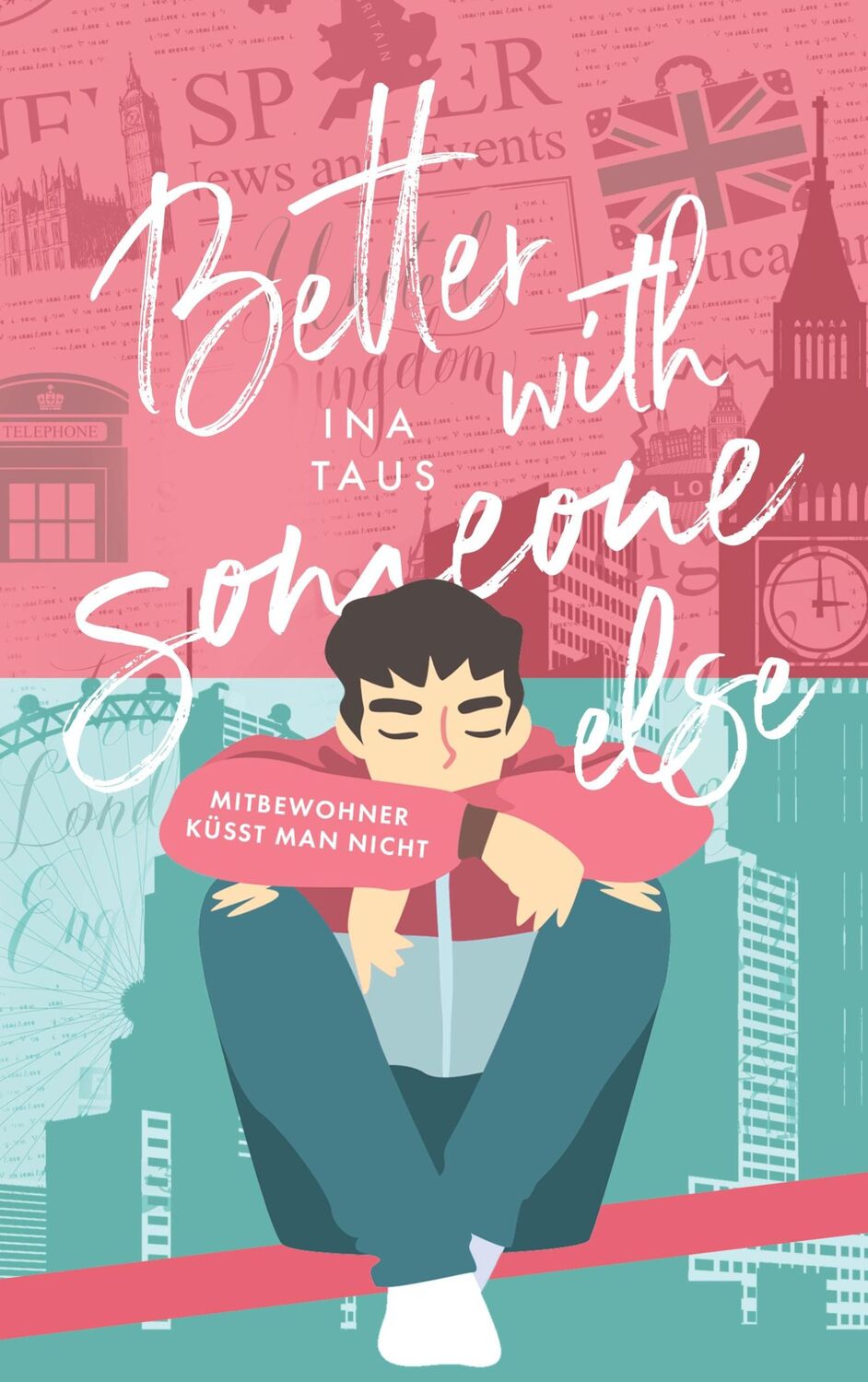 Cover: 9783746099248 | better with someone else | Mitbewohner küsst man nicht | Ina Taus