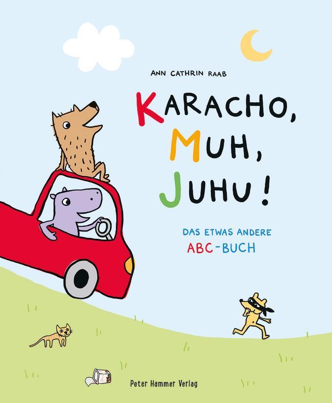 Cover: 9783779506263 | Karacho, Muh, Juhu! | Das etwas andere ABC-Buch | Ann Cathrin Raab