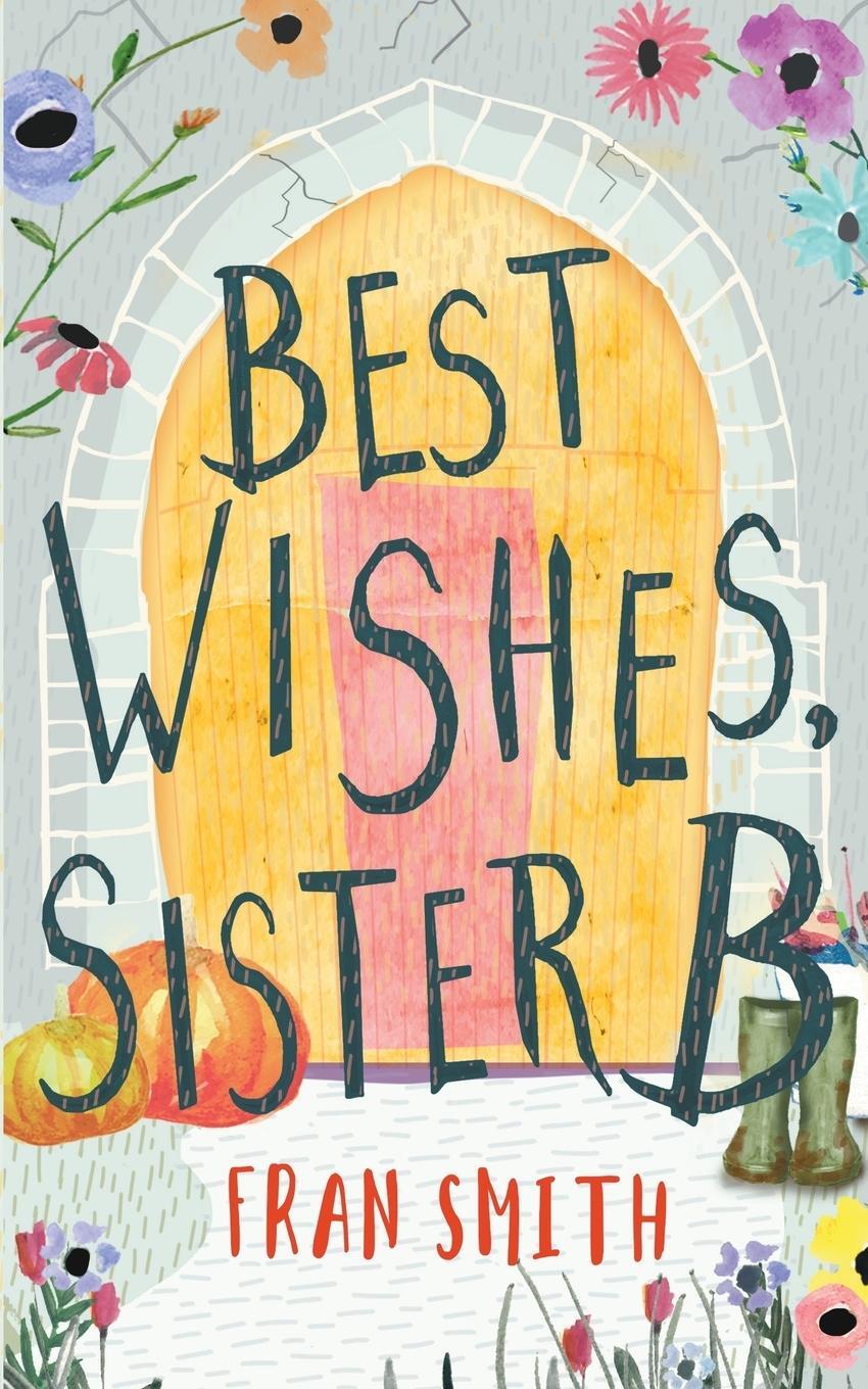 Cover: 9781916152410 | Best Wishes, Sister B | a gentle feel good comedy | Fran Smith | Buch
