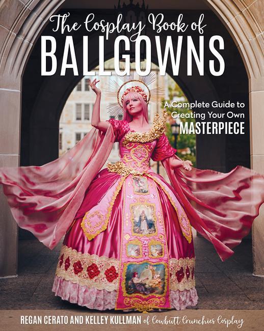 Cover: 9781644031933 | COSPLAYERS BOOK OF BALLGOWNS | REGAN CERATO | Taschenbuch | Englisch