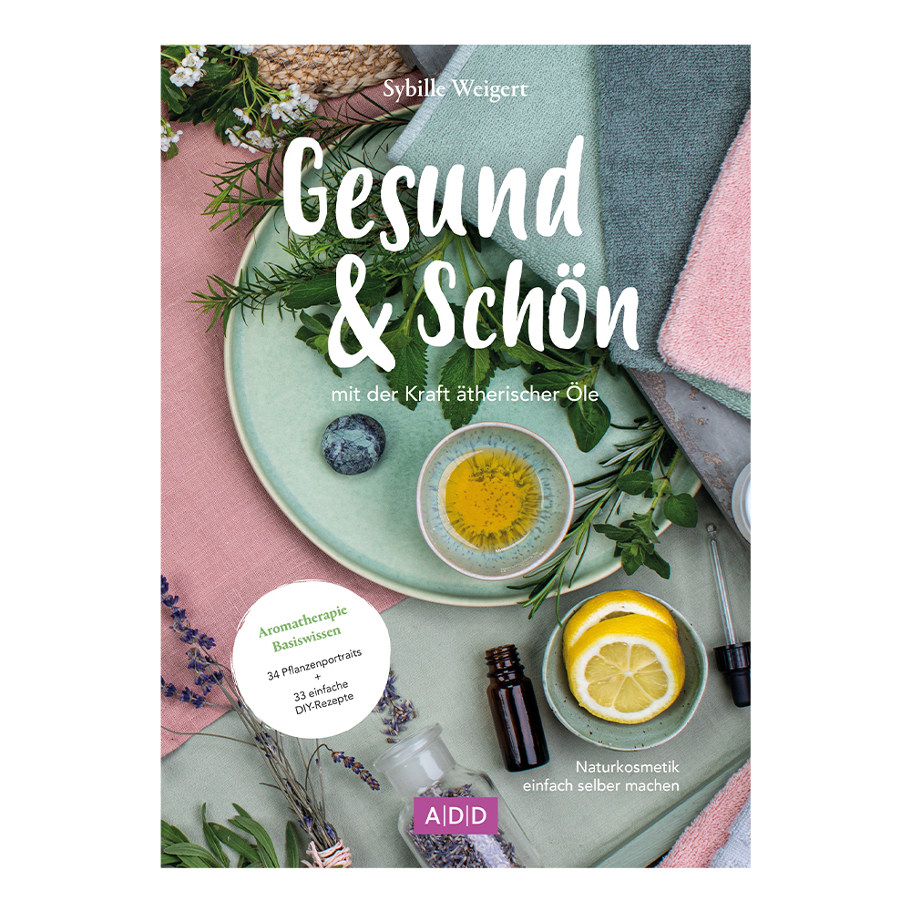 Cover: 4025121092891 | Gesund & Schön - mit der Kraft ätherischer Öle | Sybille Weigert