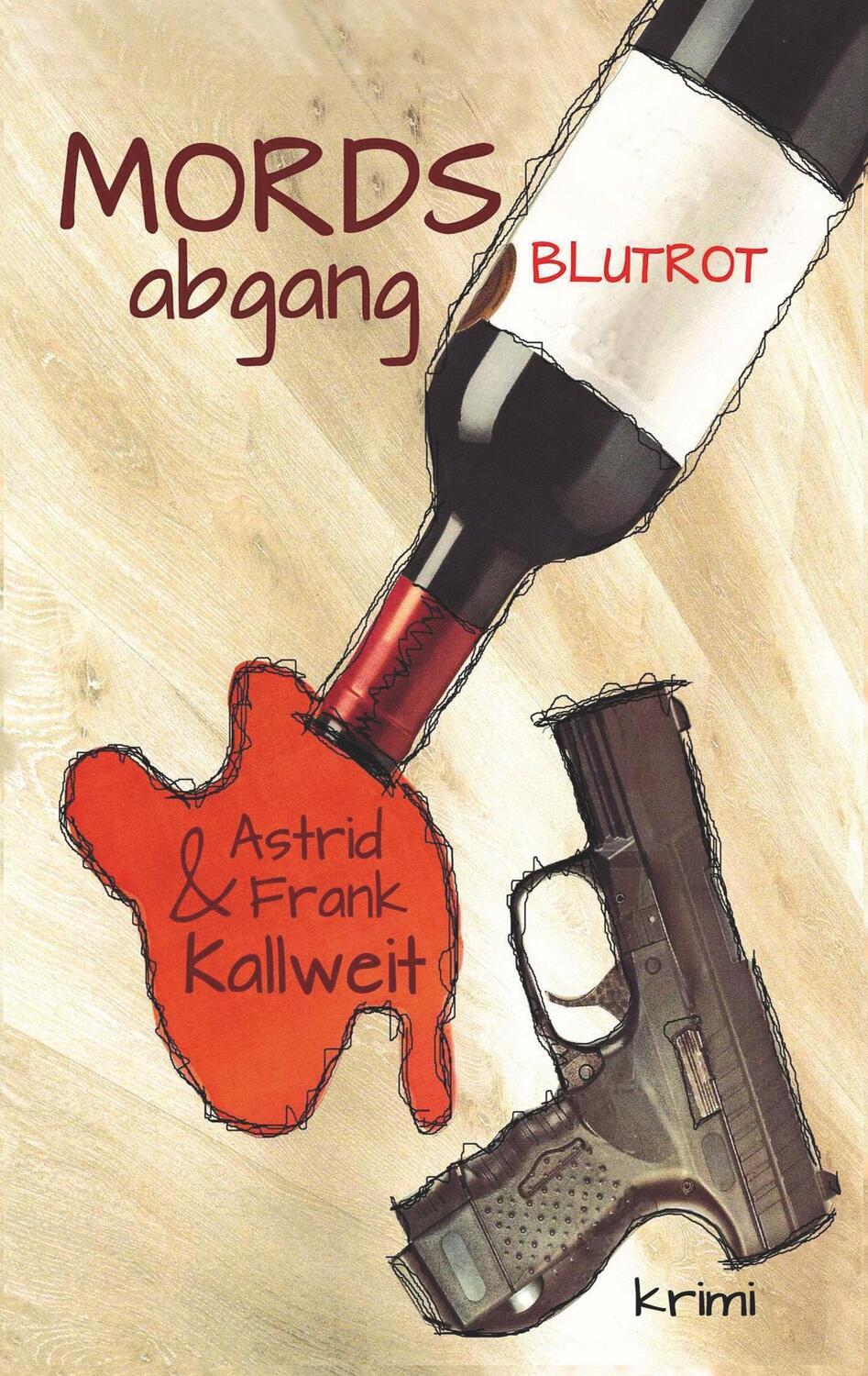 Cover: 9783935500388 | MordsAbgang Blutrot | Wein & Krimi | Astrid Kallweit (u. a.) | Buch