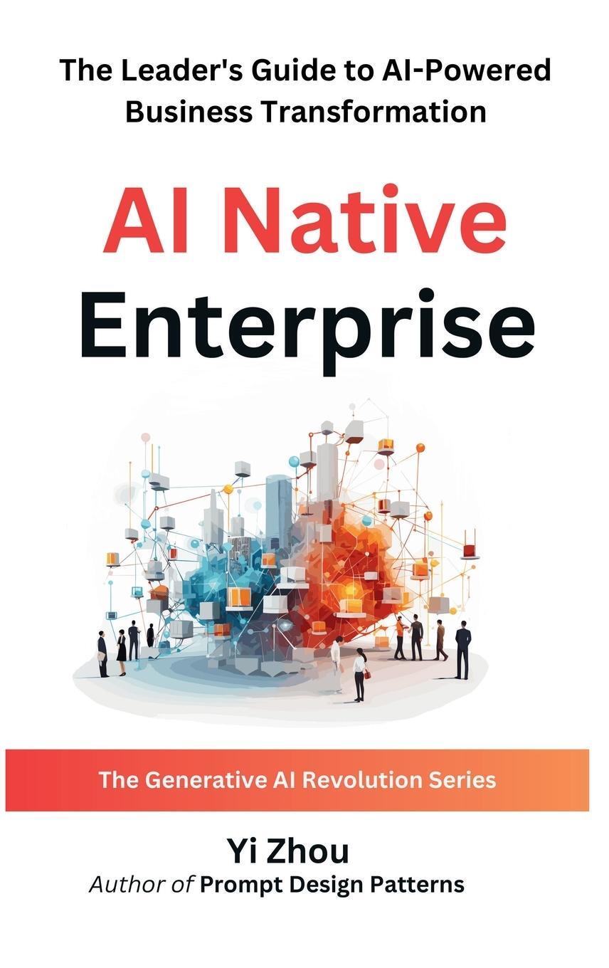 Cover: 9798989357734 | AI Native Enterprise | Yi Zhou | Buch | HC gerader Rücken kaschiert