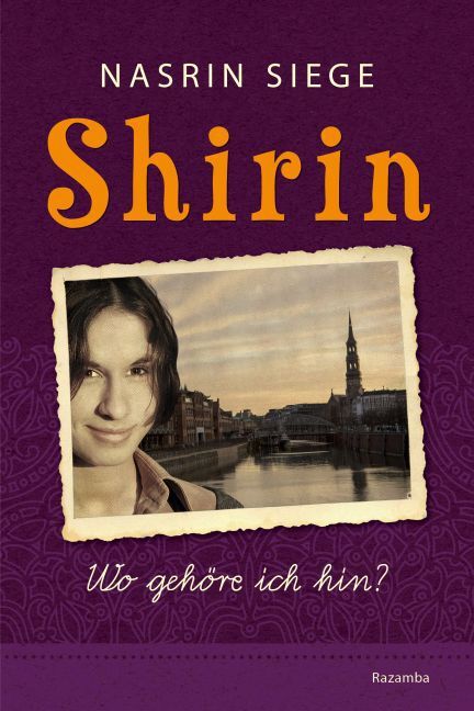 Cover: 9783941725331 | Shirin | Wo gehöre ich hin? | Nasrin Siege | Taschenbuch | 2015