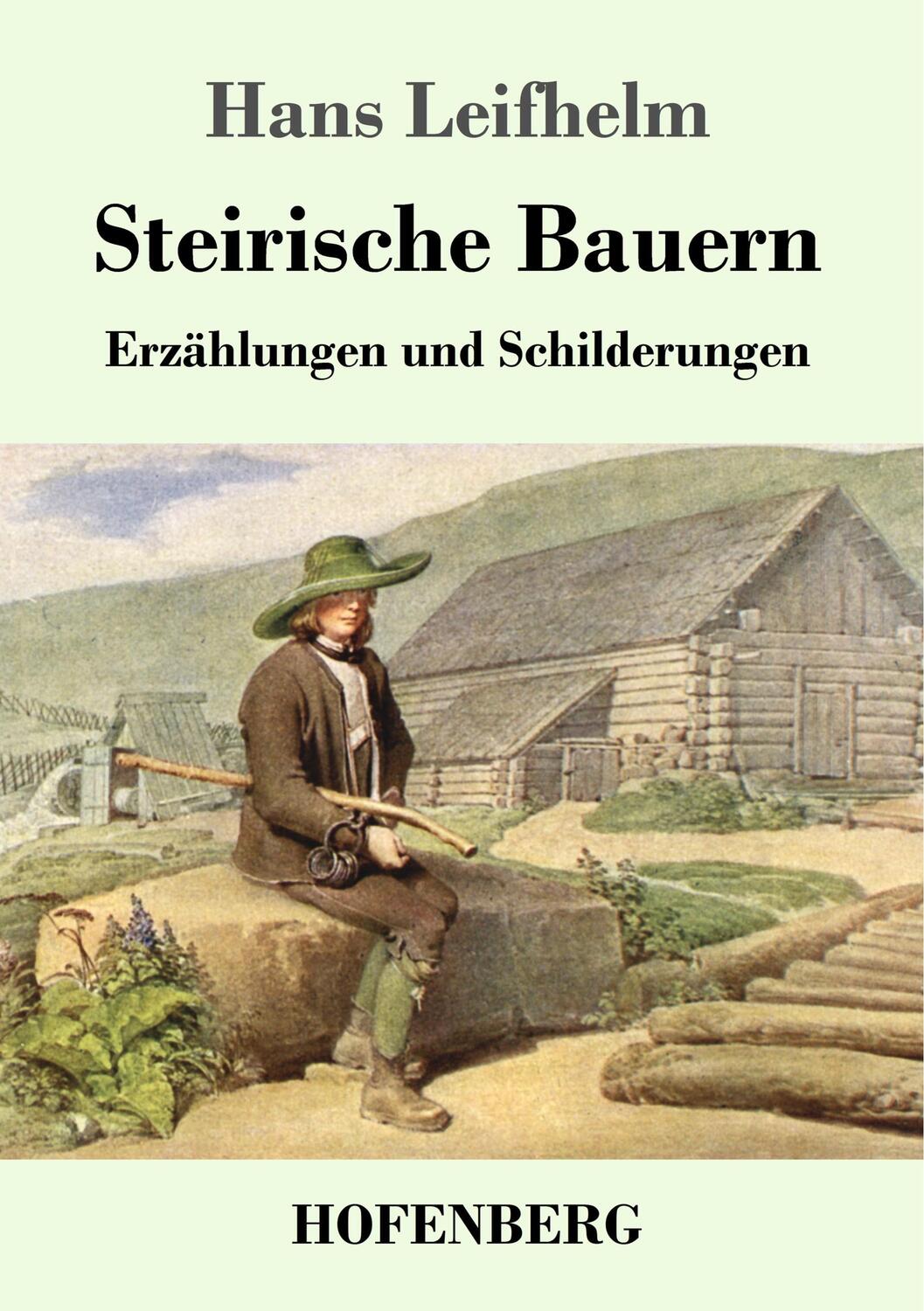 Cover: 9783743724051 | Steirische Bauern | Erzählungen und Schilderungen | Hans Leifhelm