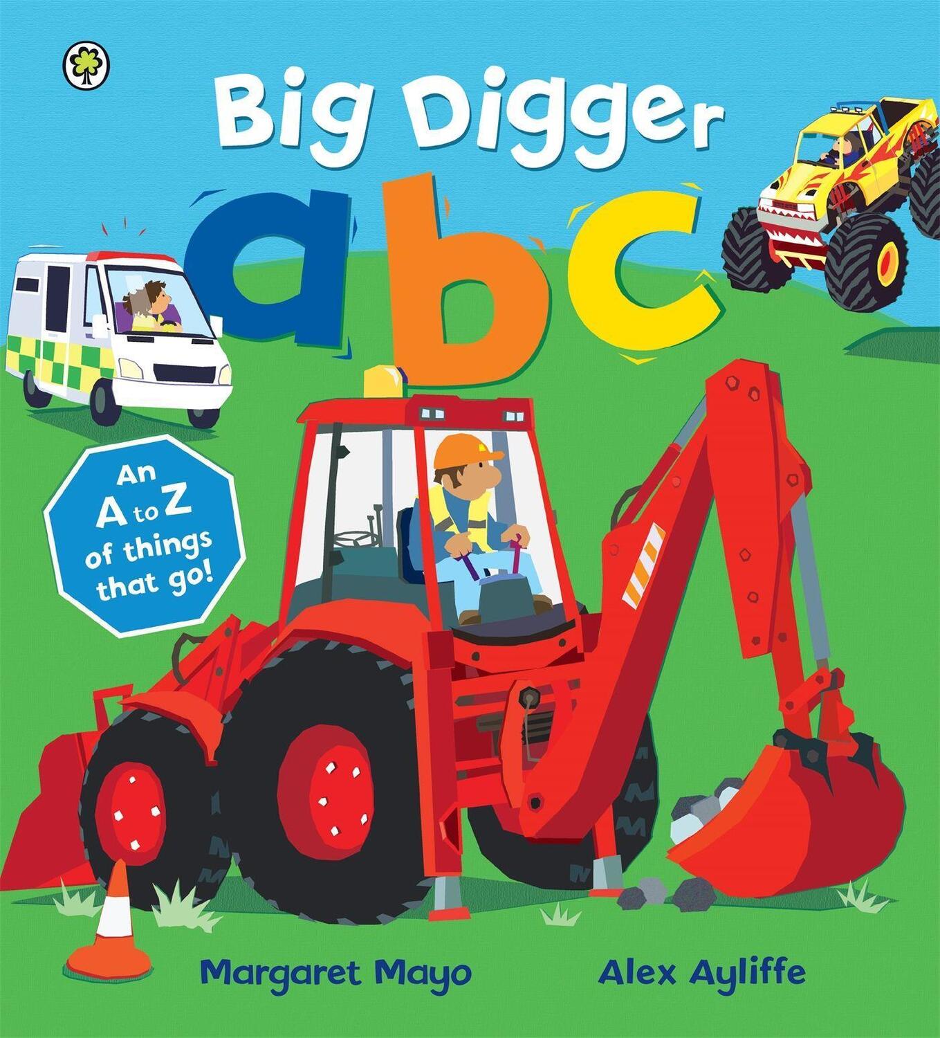 Cover: 9781408332702 | Awesome Engines: Big Digger ABC | An A to Z of things that go! | Mayo