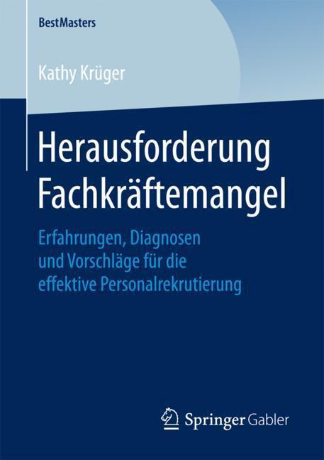 Cover: 9783658204204 | Herausforderung Fachkräftemangel | Kathy Krüger | Taschenbuch | 2017