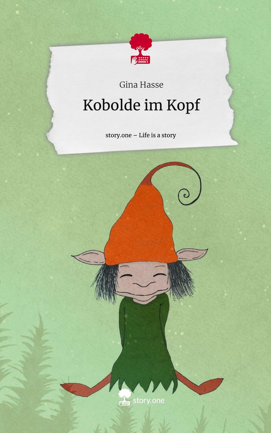 Cover: 9783711541635 | Kobolde im Kopf. Life is a Story - story.one | Gina Hasse | Buch