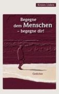 Cover: 9783837046014 | Begegne dem Menschen - begegne dir! | Gedichte | Kirsten Lüders | Buch