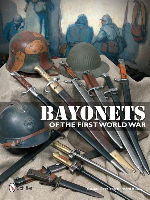 Cover: 9780764344596 | Bayonets of the First World War | Claude Bera | Buch | Gebunden | 2013