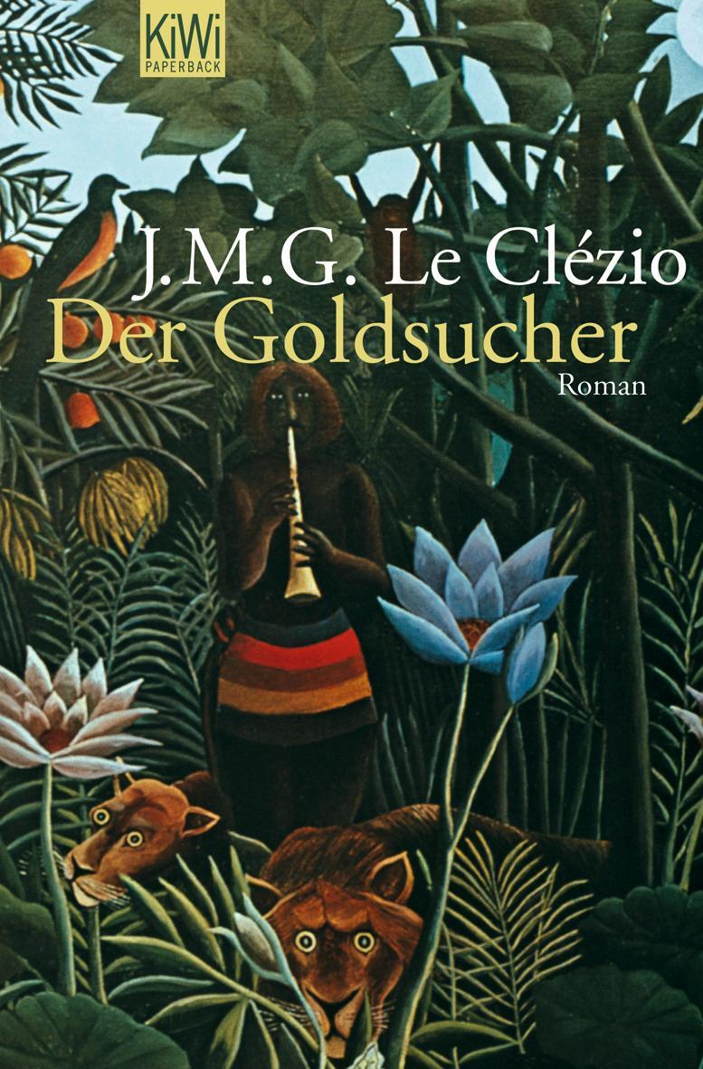 Cover: 9783462041156 | Der Goldsucher | Jean-Marie Gustave Le Clézio | Taschenbuch | KIWI