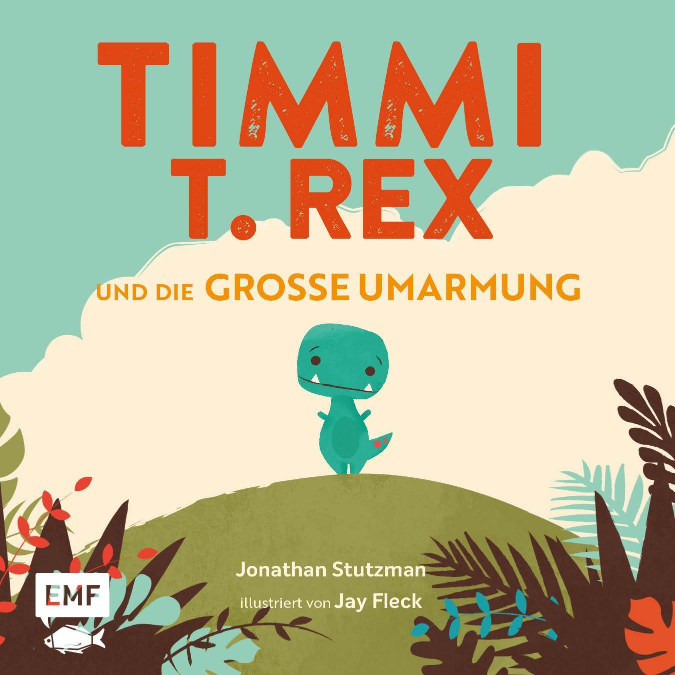 Cover: 9783745905342 | Timmi T-Rex und die große Umarmung | Jonathan Stutzman | Buch | 2021