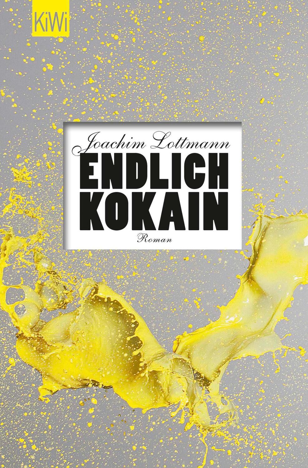 Cover: 9783462046359 | Endlich Kokain | Joachim Lottmann | Taschenbuch | KIWI | 251 S. | 2014