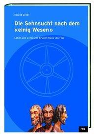 Cover: 9783725208296 | Die Sehnsucht nach dem 'einig Wesen' | Roland Gröbli | Buch | 154 S.