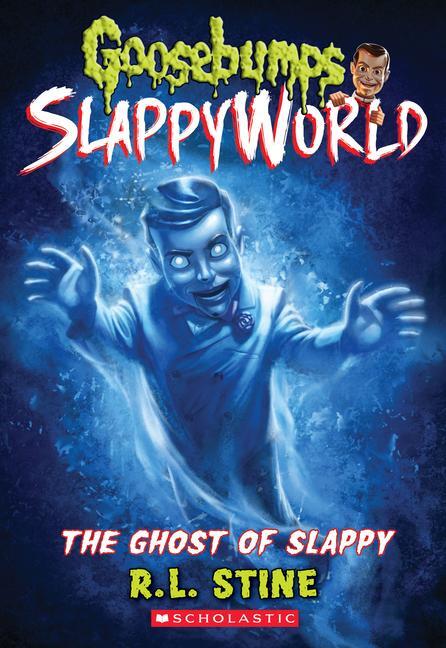 Cover: 9781338223019 | The Ghost of Slappy (Goosebumps Slappyworld #6) | Volume 6 | R L Stine