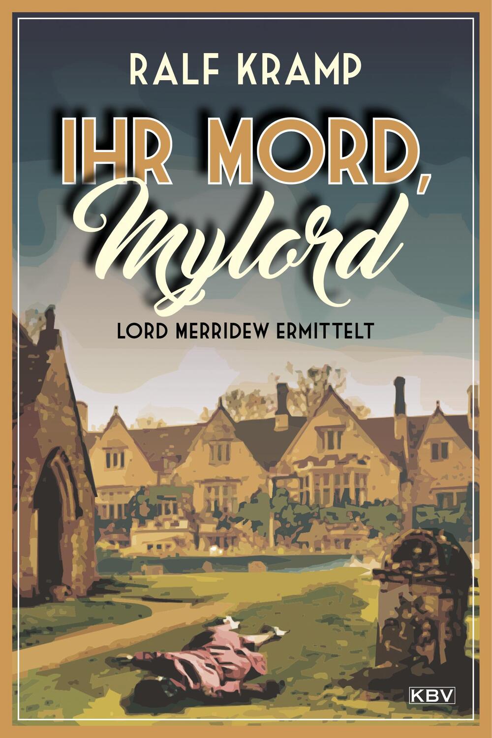 Cover: 9783954413195 | Ihr Mord, Mylord | Lord Merridew ermittelt | Ralf Kramp | Taschenbuch