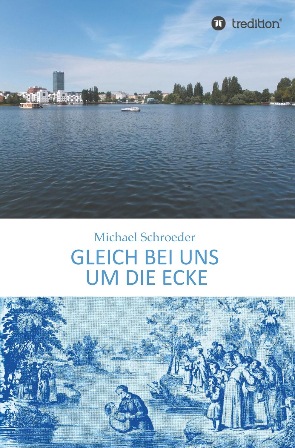 Cover: 9783746929613 | Gleich bei uns um die Ecke | Michael Schroeder | Taschenbuch | Deutsch