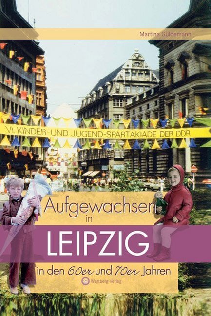 Cover: 9783831318797 | Aufgewachsen in Leipzig in den 60er & 70er Jahren | Martina Güldemann