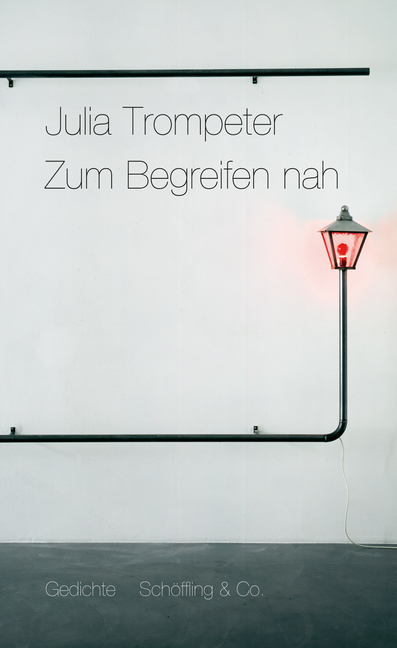 Cover: 9783895616365 | Zum Begreifen nah | Gedichte | Julia Trompeter | Buch | Deutsch | 2016