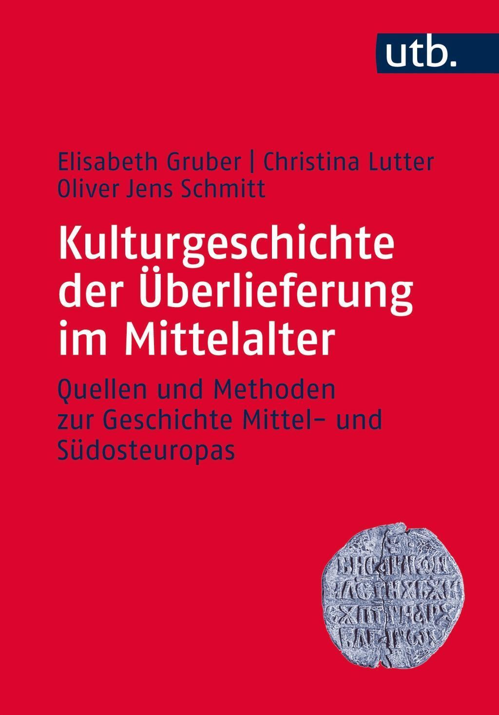 Cover: 9783825245542 | Kulturgeschichte der Überlieferung im Mittelalter | Gruber (u. a.)