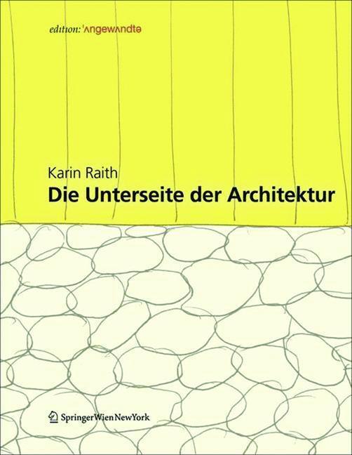 Cover: 9783990431948 | Die Unterseite der Architektur | Karin Raith | Taschenbuch | 536 S.