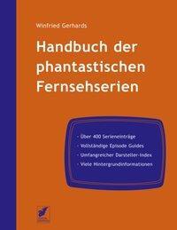 Cover: 9783831120192 | Handbuch der phantastischen Fernsehserien | Winfried Gerhards | Buch