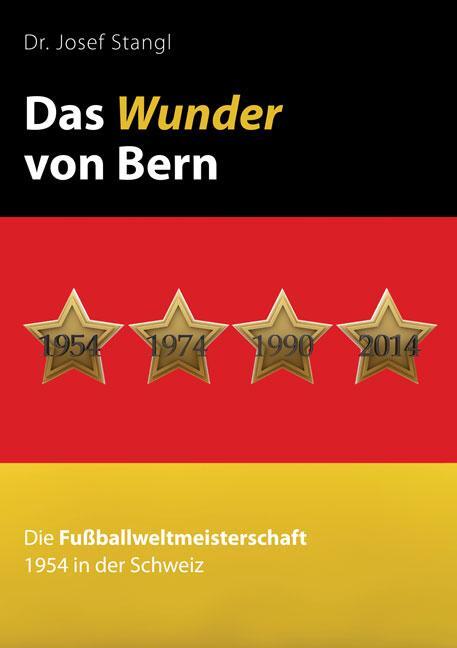 Cover: 9783956315640 | Das Wunder von Bern | Die Fußballweltmeisterschaft 1954 in der Schweiz