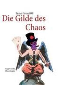 Cover: 9783848218080 | Die Gilde des Chaos | Angewandte Chaosmagie zur Realitätssteuerung