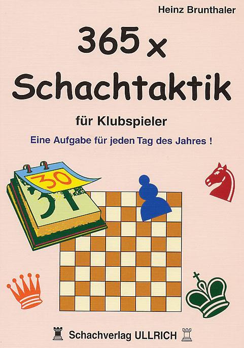 Cover: 9783980993739 | 365 x Schachtaktik für Klubspieler | Heinz Brunthaler | Taschenbuch