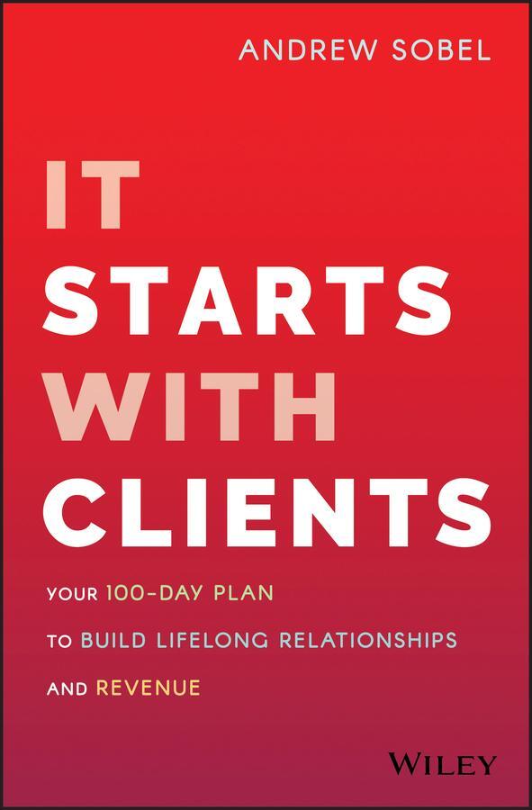 Cover: 9781119619109 | It Starts with Clients | Andrew Sobel | Buch | 256 S. | Englisch