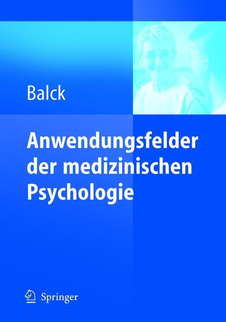 Cover: 9783540248453 | Anwendungsfelder der medizinischen Psychologie | Friedrich Balck | XII