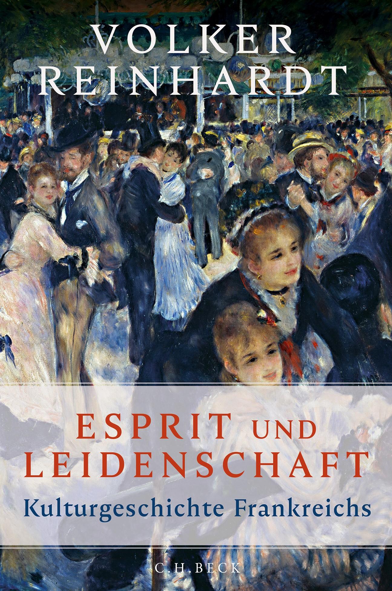 Cover: 9783406829185 | Esprit und Leidenschaft | Kulturgeschichte Frankreichs | Reinhardt