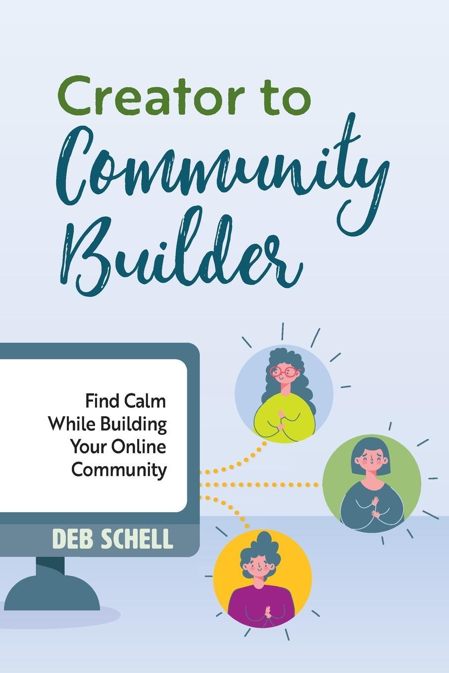 Cover: 9798988816607 | Creator to Community Builder | Deb Schell | Taschenbuch | Paperback