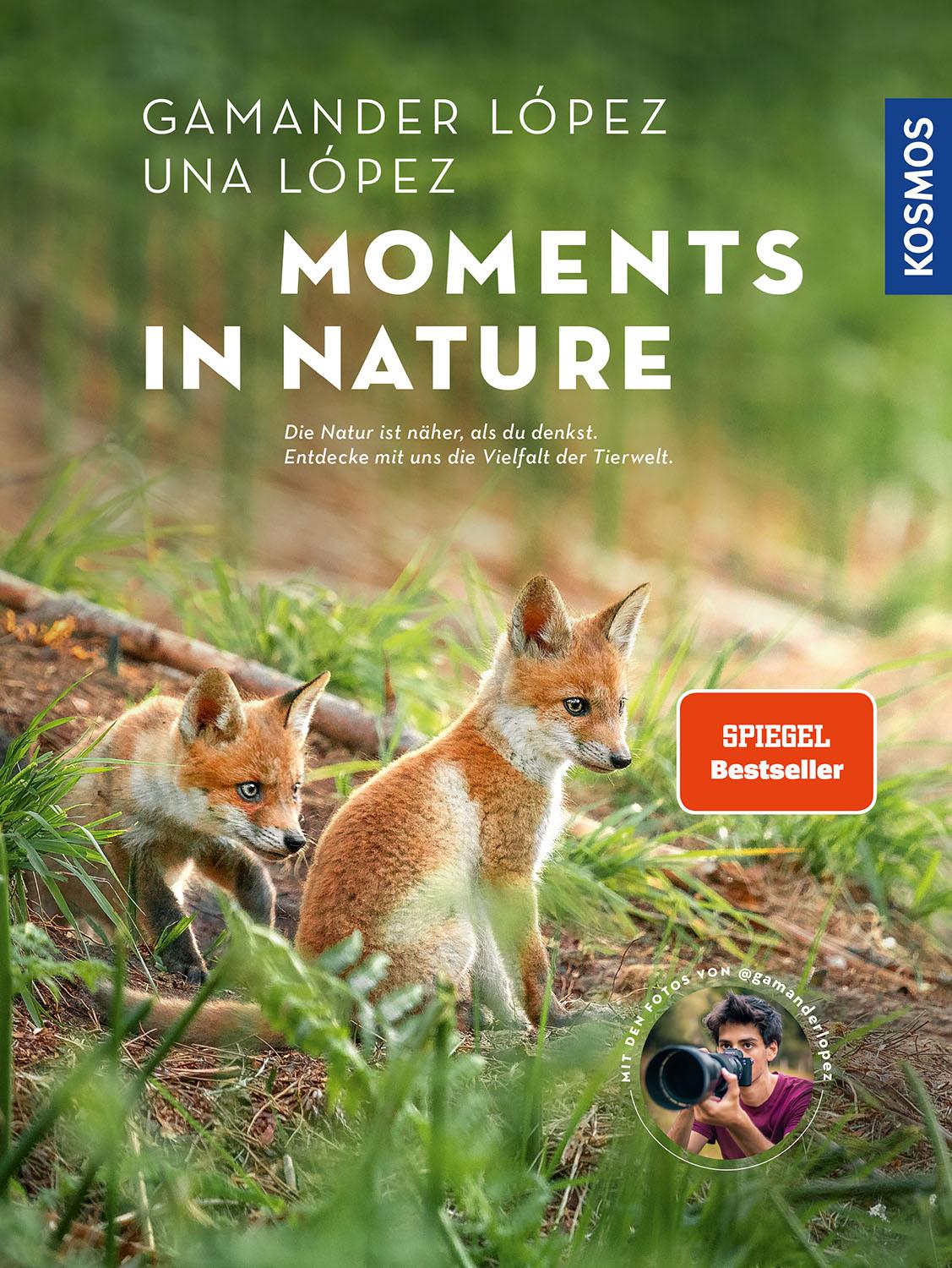 Cover: 9783440178768 | Moments in Nature | Gamander López (u. a.) | Buch | 240 S. | Deutsch