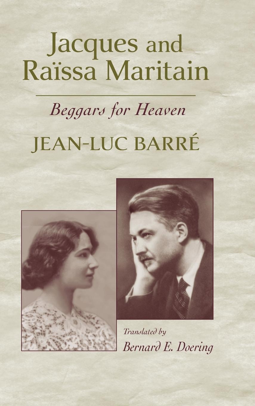 Cover: 9780268021832 | Jacques And Raissa Maritain | Beggars For Heaven | Jean-Luc Barré
