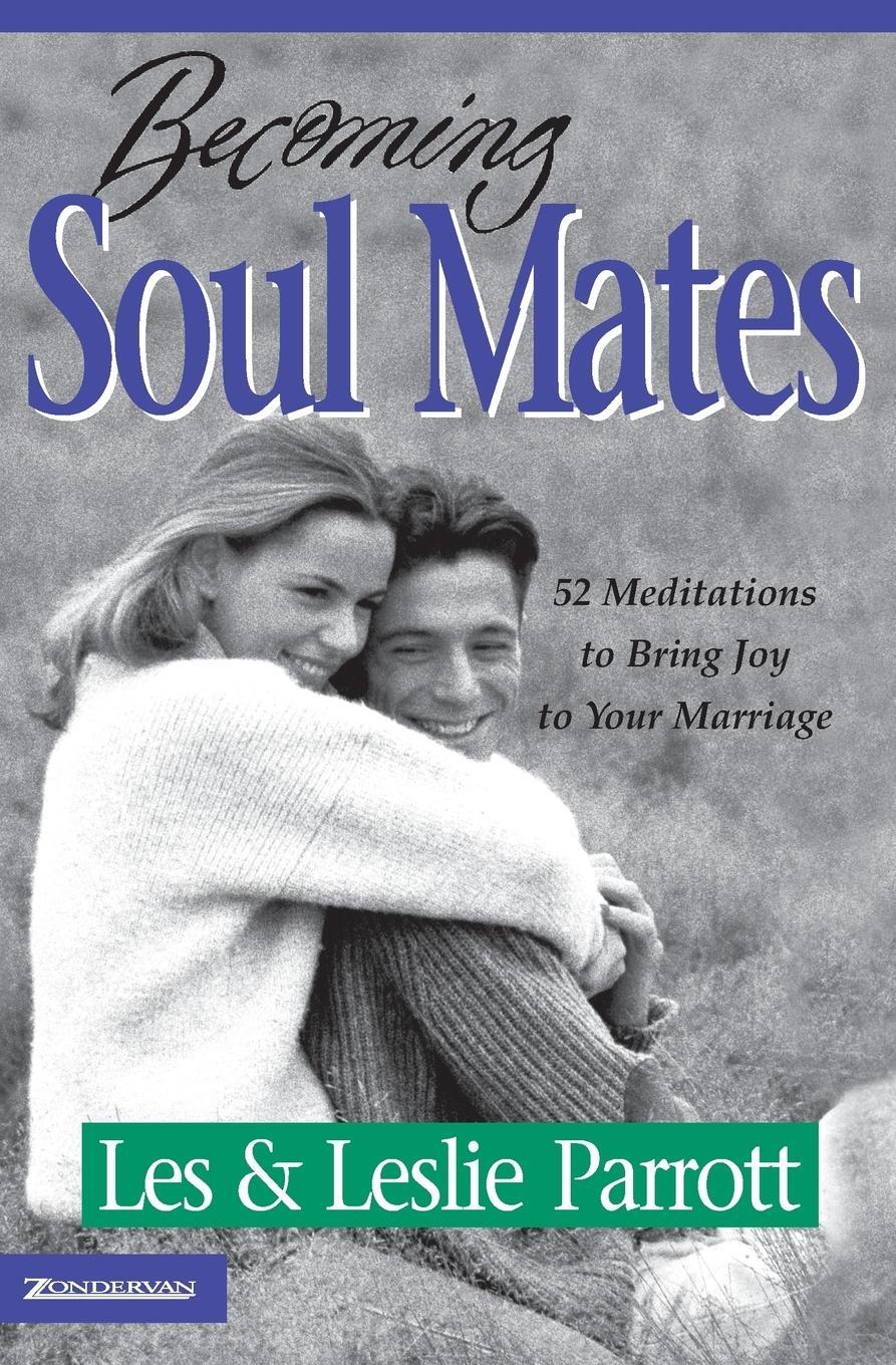 Cover: 9780310219262 | Becoming Soul Mates | 52 Meditations to Bring Joy To Your Marriage