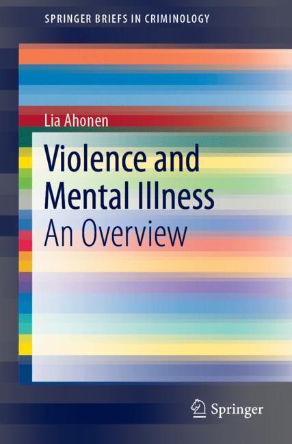 Cover: 9783030187491 | Violence and Mental Illness | An Overview | Lia Ahonen | Taschenbuch