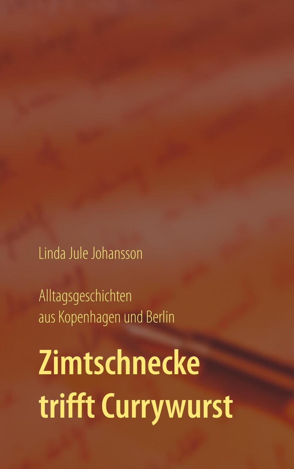 Cover: 9783744889070 | Zimtschnecke trifft Currywurst - Alltagsgeschichten aus Kopenhagen...
